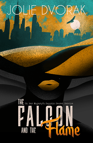 The Falcon and the Flame by Jolie Dvorak