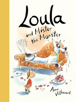 Loula and Mister the Monster by Anne Villeneuve