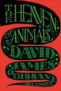 The Heaven of Animals by David James Poissant