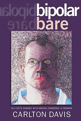 bipolar bare: My Life's Journey With Mental Disorder by 