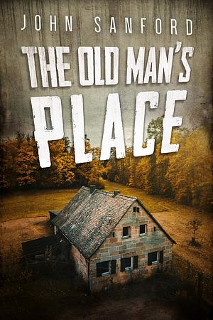 The Old Man's Place by John B. Sanford