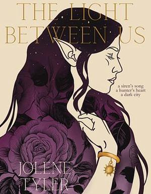 The Light Between Us by Jolene Tyler