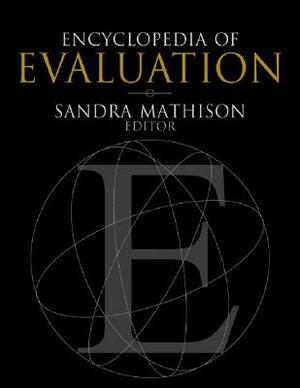 Encyclopedia of Evaluation by Sandra Mathison