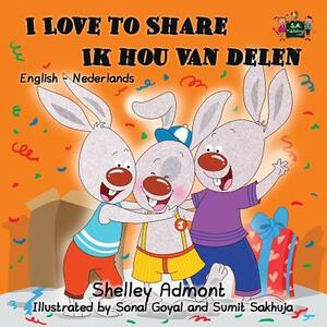 I Love to Share Ik hou van delen: English Dutch Bilingual Edition by Kidkiddos Books, Shelley Admont