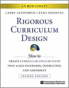 Rigorous Curriculum Design: How to Create Curricular Units of Study That Align Standards, Instruction, and Assessment by Kyra Donovan, Larry Ainsworth