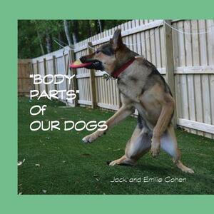 Body Parts of Our Dogs by Jack Cohen