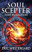 Soul Scepter: Time Marauders by Eric Westergard