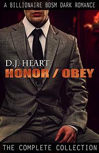 Honor/Obey: The Complete Collection by D.J. Heart