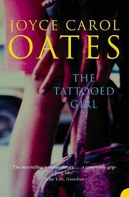 The Tattooed Girl: A Novel by Joyce Carol Oates