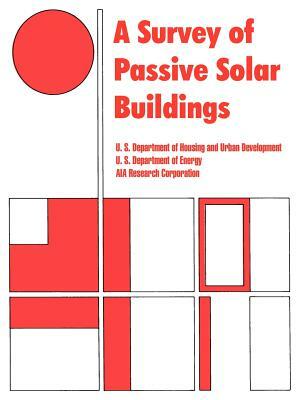 A Survey of Passive Solar Buildings by Aia Research Corporation, Us Department of Energy, Dept of Housing and Urban Development