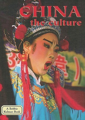 China: The Culture by Bobbie Kalman