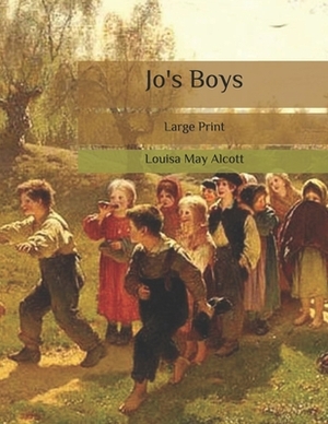 Jo's Boys: Large Print by Louisa May Alcott