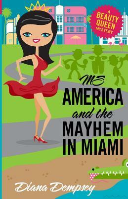 Ms America and the Mayhem in Miami by Diana Dempsey