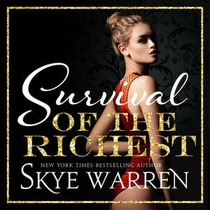 Survival of the Richest by Skye Warren