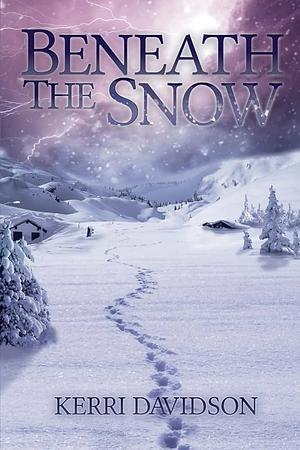 Beneath the Snow by Kerri Davidson