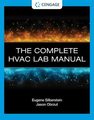 The Complete HVAC Lab Manual for Silberstein/Obrzut's Electricity for Refrigeration, Heating, and Air Conditioning by Eugene Silberstein, Jason Obrzut