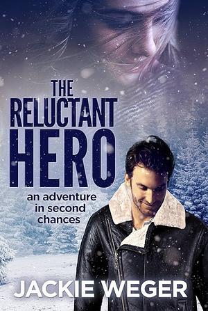 The Reluctant Hero by Jackie Weger