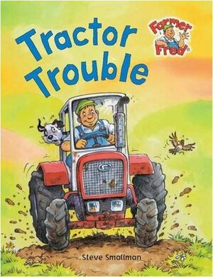 Tractor Trouble (Farmer Fred Stories) by Steve Smallman, Gaby Goldsack