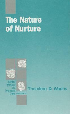 The Nature of Nurture by Theodore D. Wachs