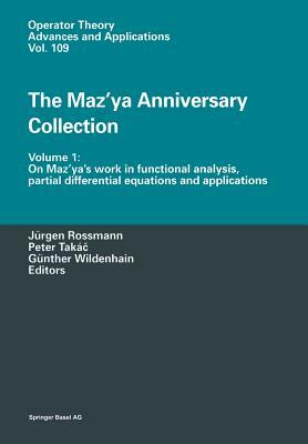 The Maz'ya Anniversary Collection: Volume 1: On Maz'ya's Work in Functional Analysis, Partial Differential Equations and Applications by 