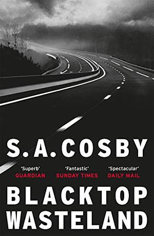 Blacktop Wasteland by S.A. Cosby