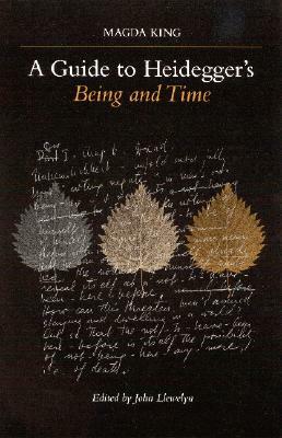 A Guide to Heidegger's Being and Time by Magda King