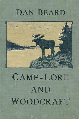 Camp-Lore and Woodcraft by Dan Beard