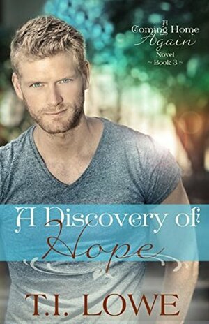 A Discovery of Hope by T. I. Lowe, T.I. Lowe