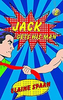 Jack Gets His Man by Elaine Spaan
