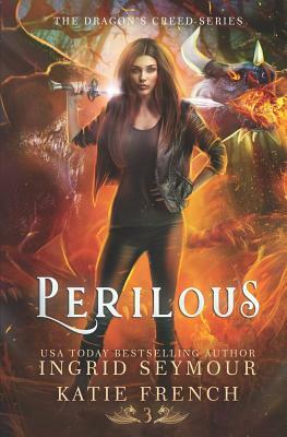 Perilous by Katie French, Ingrid Seymour