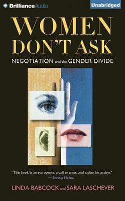 Women Don't Ask: Negotiation and the Gender Divide by Linda Babcock, Sara Laschever