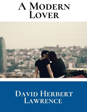 A Modern Lover by D.H. Lawrence