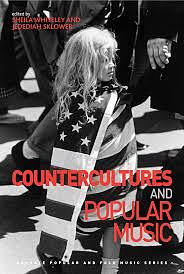 Countercultures and Popular Music by Jedediah Sklower, Sheila Whiteley