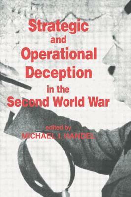 Strategic and Operational Deception in the Second World War by 