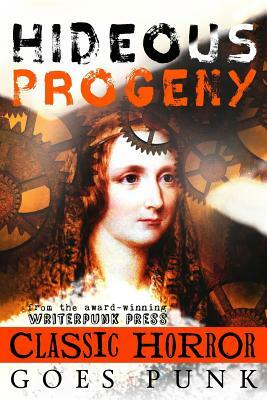 Hideous Progeny: Classic Horror Goes Punk by Bryce Raffle, William J. Jackson, Jeanne M. White