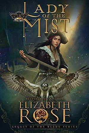 Lady Of The Mist by Elizabeth Rose