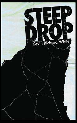 Steep Drop by Kevin Richard White