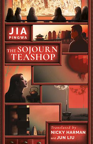 The Sojourn Teashop by Jia Pingwa