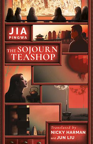 The Sojourn Teashop by Jia Pingwa