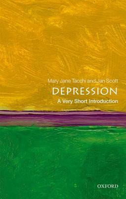 Depression: A Very Short Introduction by Mary Jane Tacchi, Jan Scott