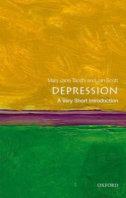 Depression: A Very Short Introduction by Mary Jane Tacchi, Jan Scott