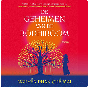 De geheimen van de bodhiboom by Nguyễn Phan Quế Mai