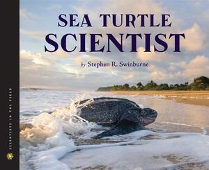 Sea Turtle Scientist by Stephen R. Swinburne