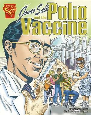 Jonas Salk and the Polio Vaccine by Katherine Krohn