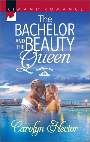 The Bachelor and the Beauty Queen by Carolyn Hector