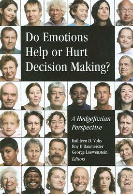 Do Emotions Help or Hurt Decisionmaking?: A Hedgefoxian Perspective by 