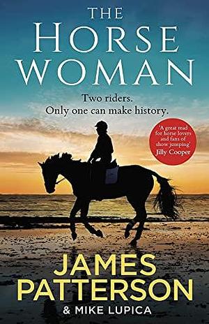 The Horse Woman by Mike Lupica, James Patterson