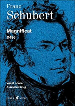 Magnificat, D486: for SATB chorus, soloists and orchestra by Franz Schubert