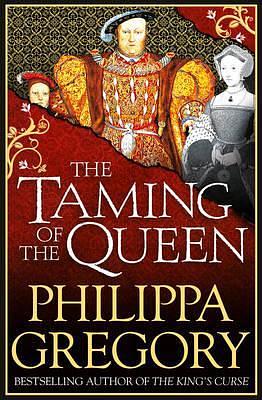 The Taming of the Queen by Philippa Gregory
