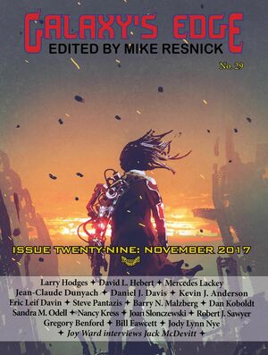 Galaxy's Edge Magazine Issue 29, November 2017 by Eric Leif Davin, Gregory Benford, Jack McDevitt, Mike Resnick, Robert J. Sawyer, Nancy Kress, David L. Hebert, Kevin J. Anderson, Steve Pantazis, Mercedes Lackey, Bill Fawcett, Dan Koboldt, Sandra M. Odell, Daniel J. Davis, Larry Hodges, Barry N. Malzberg, Joan Slonczewski, Jean-Claude Dunyach, Jody Lynn Nye, Joy Ward